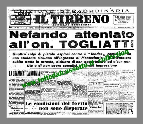 IL TIRRENO del 14 luglio 1948 - Palmiro Togliatti ferito in un attentato a colpi di pistola